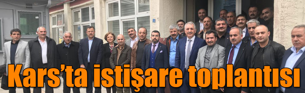 Kars’ta istişare toplantısı