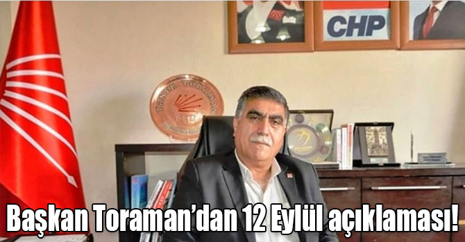 Başkan Toraman’dan 12 Eylül açıklaması!