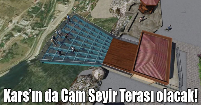 Kars’ın da Cam Seyir Terası olacak!