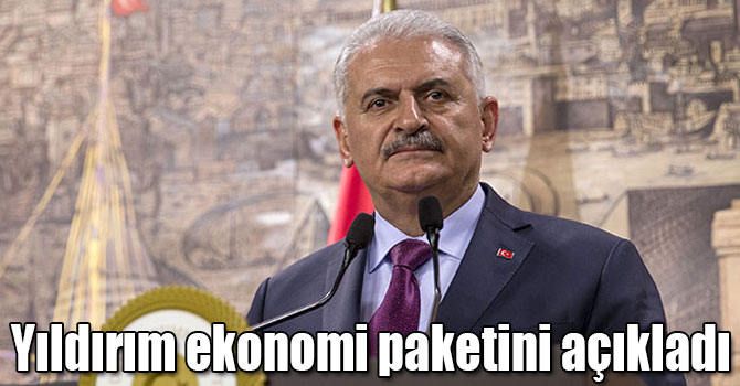 Başbakan Yıldırım ekonomi paketini açıkladı