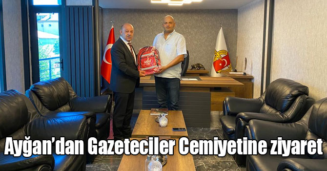 Ayğan’dan Gazeteciler Cemiyetine ziyaret