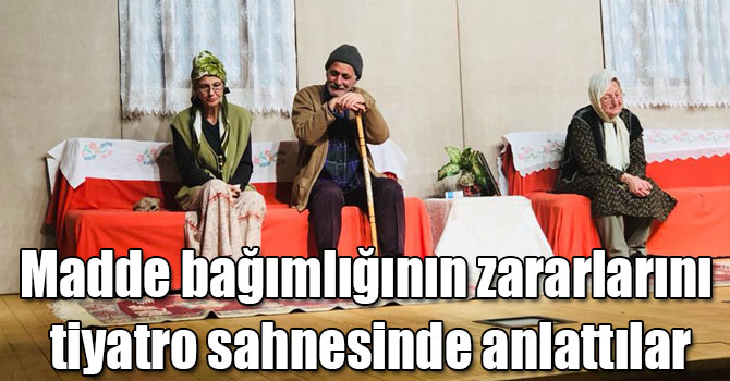 Madde bağımlığının zararlarını tiyatro sahnesinde anlattılar