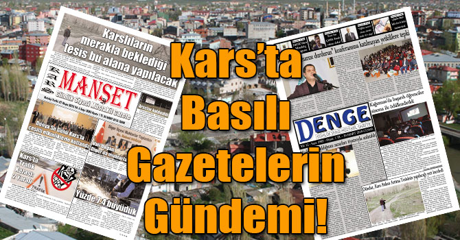 Kars’ta Basılı Gazetelerin Gündemi! ( 30 Mart 2018 )