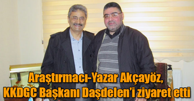 Araştırmacı-Yazar Akçayöz, KKDGC Başkanı Daşdelen’i ziyaret etti