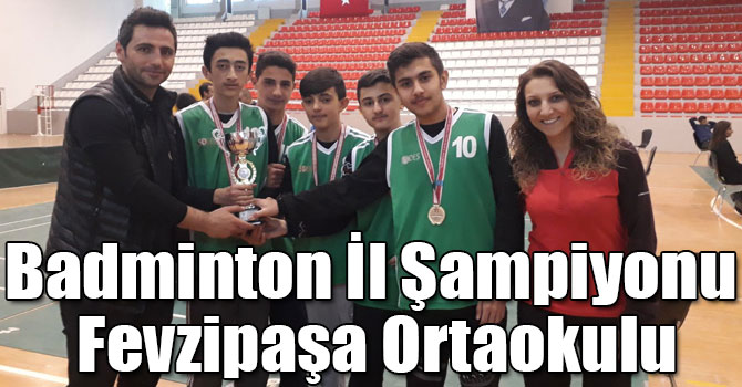Badminton İl Şampiyonu Fevzipaşa Ortaokulu
