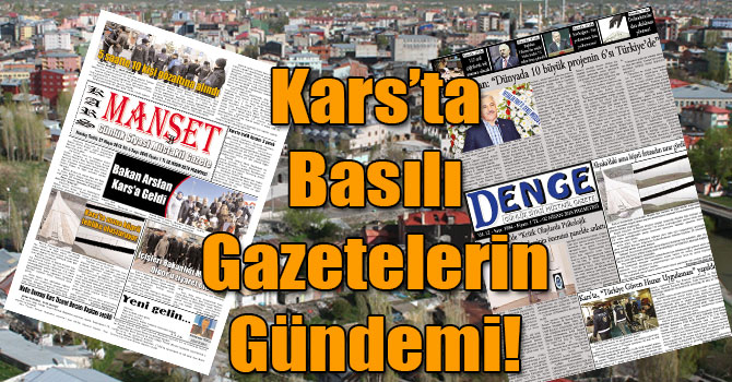 Kars’ta Basılı Gazetelerin Gündemi! ( 02 Nisan 2018 )