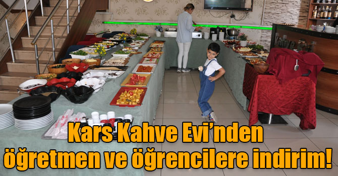 Kars Kahve Evi’nden öğretmen ve öğrencilere indirim!