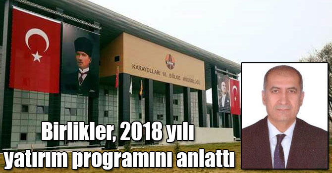 Birlikler, 2018 yılı yatırım programını anlattı
