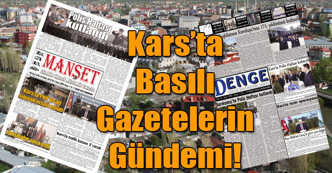 Kars’ta Basılı Gazetelerin Gündemi! ( 11 Nisan 2018 )