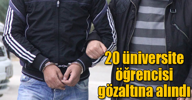 Ardahan'daki terör operasyonunda 20 üniversite öğrencisi gözaltına alındı