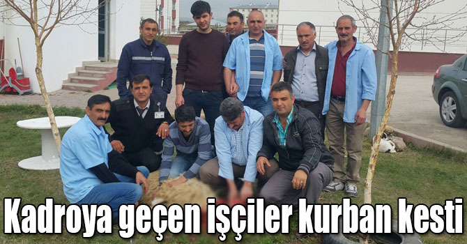 Kars’ta kadroya geçen işçiler kurban kesti