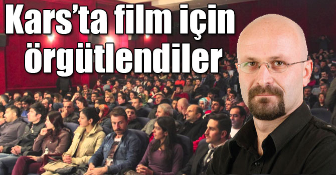 Kars’ta film için örgütlendiler