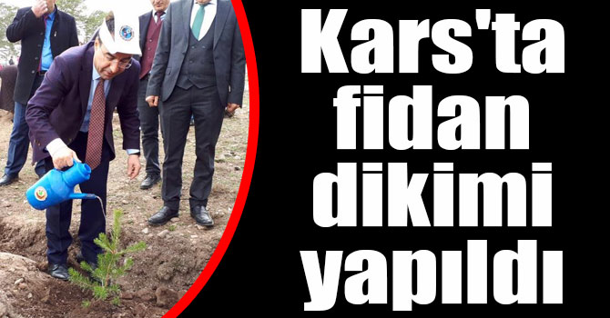 Kars'ta fidan dikimi yapıldı