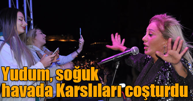 Yudum, soğuk havada Karslıları coşturdu