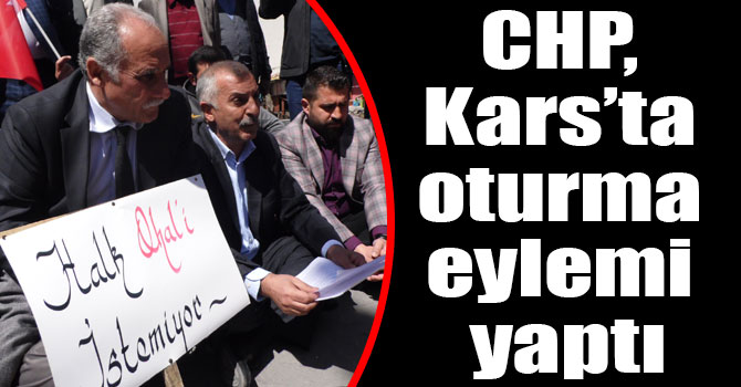 CHP, Kars’ta oturma eylemi yaptı