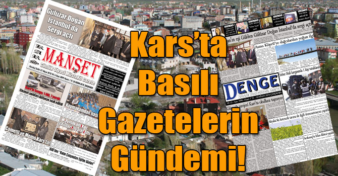 Kars’ta Basılı Gazetelerin Gündemi! ( 18 Nisan 2018 )