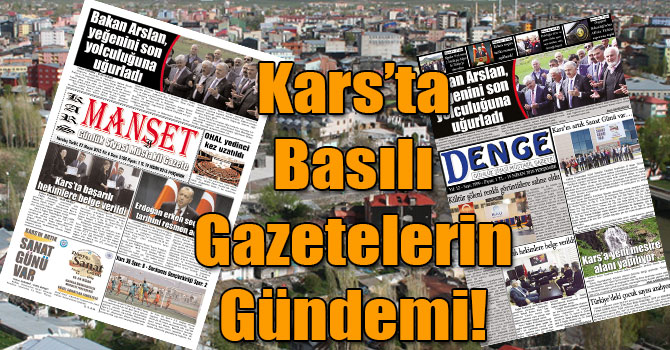 Kars’ta Basılı Gazetelerin Gündemi! ( 19 Nisan 2018 )