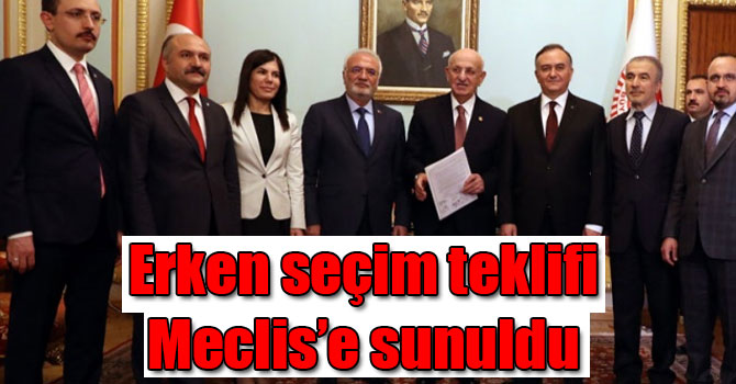 Erken seçim teklifi TBMM Başkanlığına sunuldu