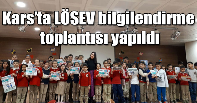 Kars’ta LÖSEV bilgilendirme toplantısı yapıldı