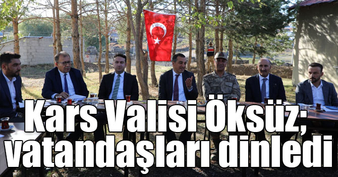 Kars Valisi Öksüz ; Subatan, Külveren, Başgedik ve Ayakgedik köyünde vatandaşları dinledi