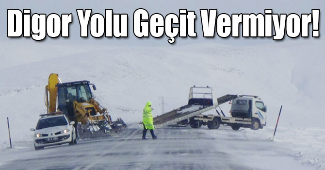 Digor Yolu Geçit Vermiyor!