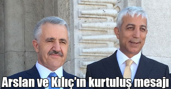 Arslan ve Kılıç’ın kurtuluş mesajı