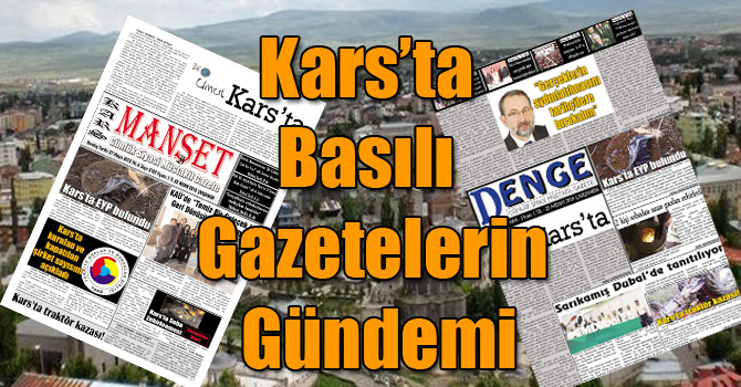 Kars’ta Basılı Gazetelerin Gündemi! (  25 Nisan 2018 )
