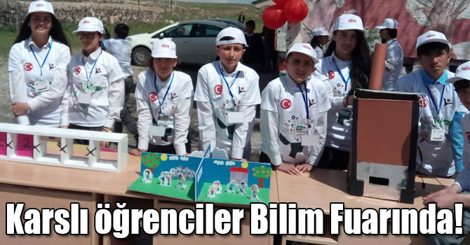 Karslı öğrenciler Bilim Fuarında!