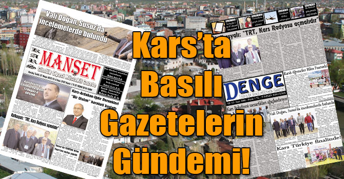 Kars’ta Basılı Gazetelerin Gündemi! (  27 Nisan 2018 )