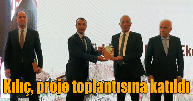 Kılıç, proje toplantısına katıldı