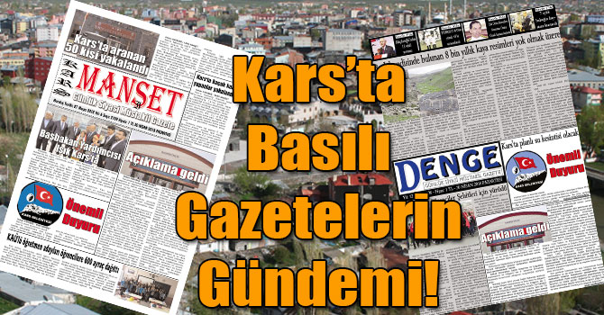 Kars’ta Basılı Gazetelerin Gündemi! ( 30 Nisan 2018 )