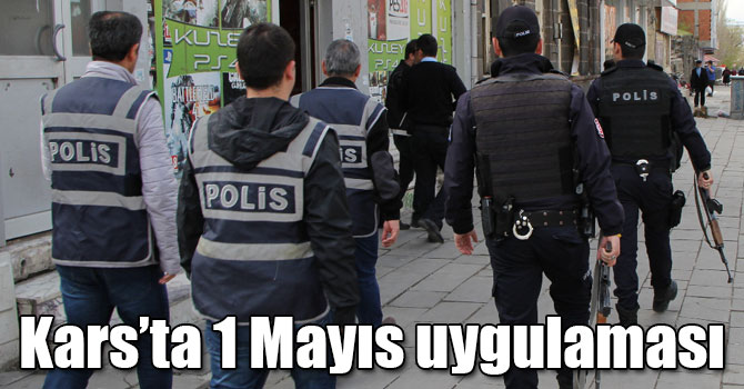 Kars’ta 1 Mayıs uygulaması