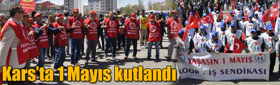 Kars’ta 1 Mayıs kutlandı