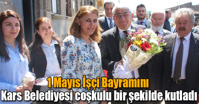 1 Mayıs İşçi Bayramını Kars Belediyesi coşkulu bir şekilde kutladı