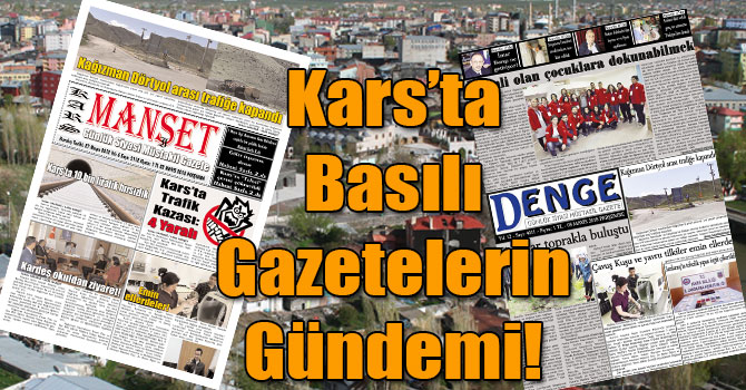 Kars’ta Basılı Gazetelerin Gündemi! ( 03 Mayıs 2018 )