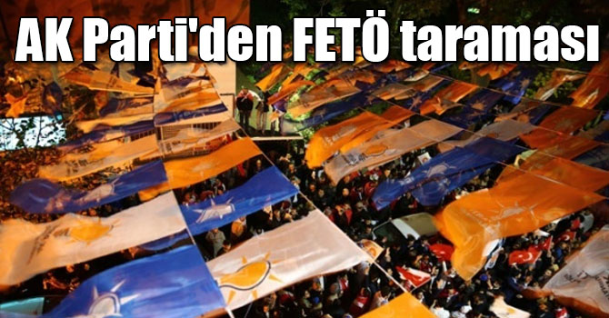 AK Parti'den FETÖ taraması