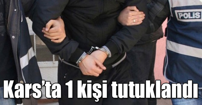 Kars’ta yağma olayına karışan 1 kişi tutuklandı