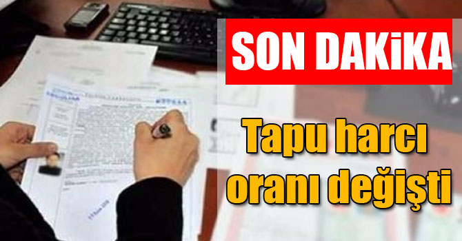 Tapu harcı oranı değişti