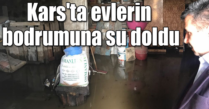 Kars'ta evlerin bodrumuna su doldu