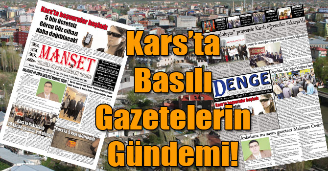 Kars’ta Basılı Gazetelerin Gündemi! ( 08 Mayıs 2018 )