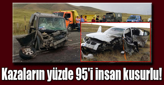 Kazaların yüzde 95'i insan kusurlu!