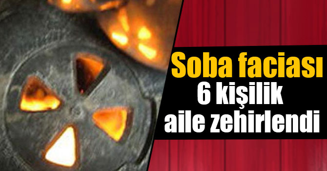 Kars'ta 6 kişilik aile zehirlendi