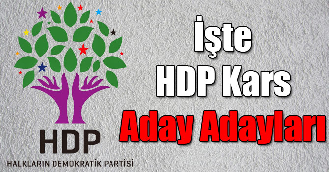 İşte HDP Kars Milletvekili aday adayı listesi (HDP'nin milletvekili aday adayları kim?)