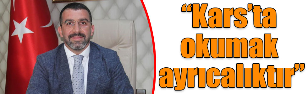 Başkan Çalkın: “Kars’ta okumak ayrıcalıktır”