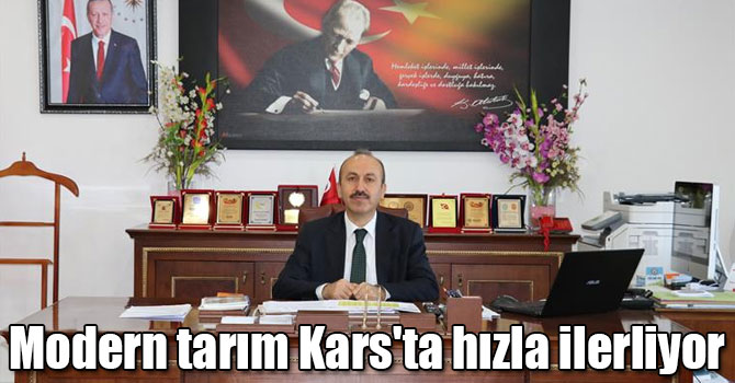 Modern tarım Kars'ta hızla ilerliyor
