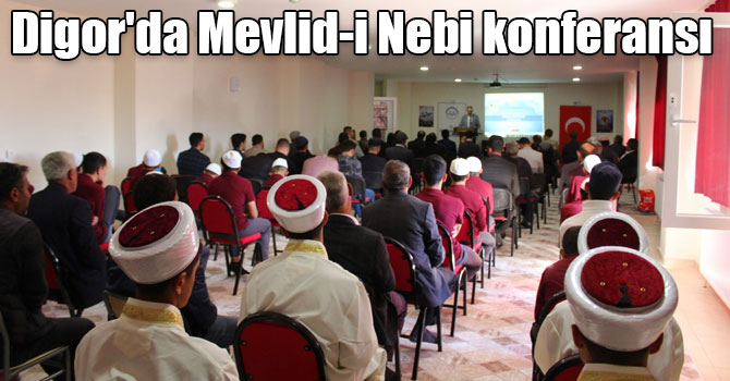Digor'da Mevlid-i Nebi konferansı