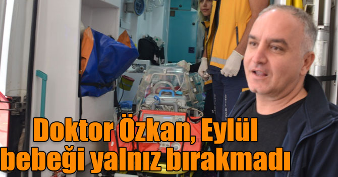 Doktor Özkan, Eylül bebeği yalnız bırakmadı