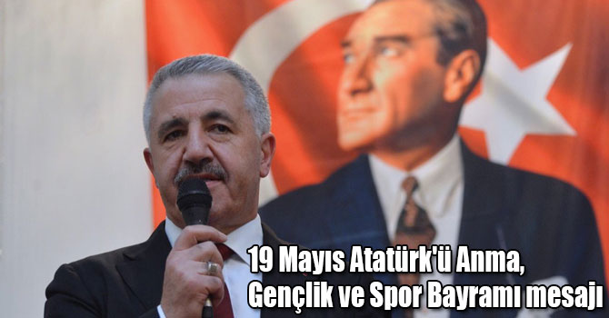 UDH Bakanı Ahmet Arslan'ın 19 Mayıs Atatürk'ü Anma, Gençlik ve Spor Bayramı mesajı