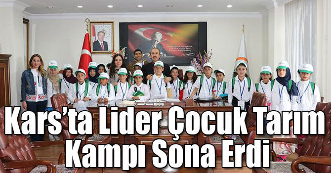 Kars’ta Lider Çocuk Tarım Kampı Sona Erdi