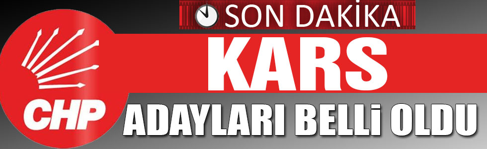 CHP Kars Milletvekili Adayları Belli Oldu